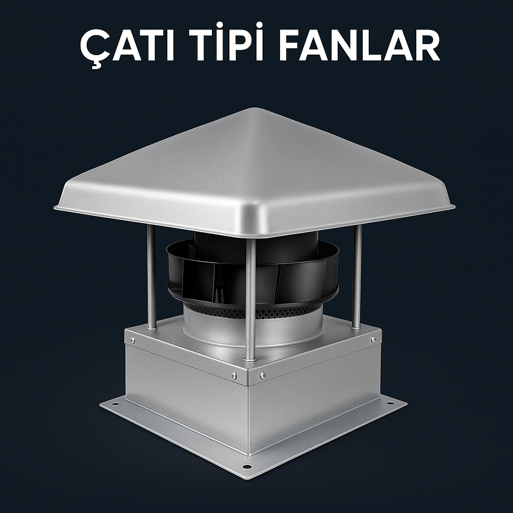 Çatı Tipi Fanlar